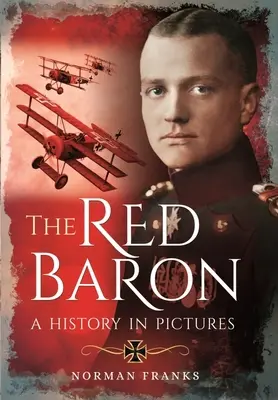 Czerwony baron: historia w obrazach - The Red Baron: A History in Pictures