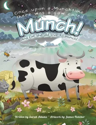 Pewnego razu była sobie krowa o imieniu Munch! Uwielbiała chrupać! - Once Upon a Munchtime There Was a Cow Called Munch!: And Oh! She Did Love to Munch!