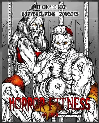 Kolorowanka dla dorosłych Horror Fitness: Zombie kulturystyki - Adult Coloring Book Horror Fitness: Bodybuilding Zombies