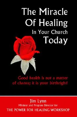 Cud uzdrowienia w dzisiejszym kościele - The Miracle of Healing in Your Church Today
