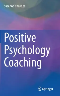 Coaching psychologii pozytywnej - Positive Psychology Coaching