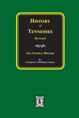 Ilustrowana historia stanu Tennessee: Historia ogólna - History of Tennessee Illustrated: The General History