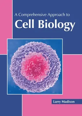 Kompleksowe podejście do biologii komórki - A Comprehensive Approach to Cell Biology