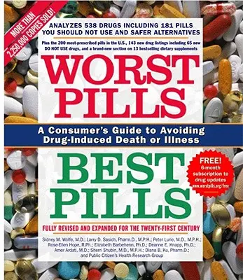 Najgorsze pigułki, najlepsze pigułki: Przewodnik konsumenta po unikaniu śmierci lub choroby wywołanej lekami - Worst Pills, Best Pills: A Consumer's Guide to Avoiding Drug-Induced Death or Illness