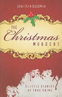 Świąteczne morderstwa: Klasyczne historie prawdziwych zbrodni - The Christmas Murders: Classic Stories of True Crime