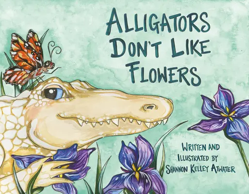 Aligatory nie lubią kwiatów - Alligators Don't Like Flowers