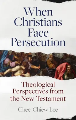 Kiedy chrześcijanie stają w obliczu prześladowań: Perspektywy teologiczne z Nowego Testamentu - When Christians Face Persecution: Theological Perspectives from the New Testament