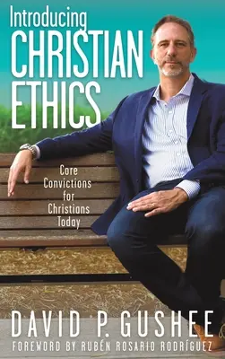 Wprowadzenie do etyki chrześcijańskiej: Podstawowe przekonania dzisiejszych chrześcijan - Introducing Christian Ethics: Core Convictions for Christians Today