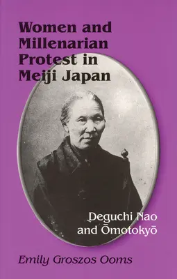 Kobiety i millenarystyczny protest w Japonii Meiji: Deguchi Nao i Ōmotokyō - Women and Millenarian Protest in Meiji Japan: Deguchi Nao and Ōmotokyō