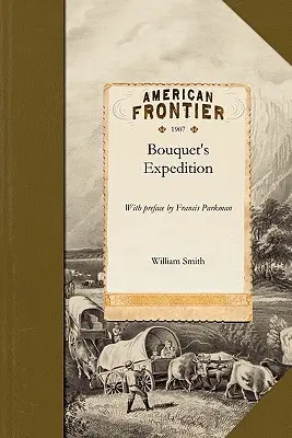 Bouquet's Expedition: Z przedmową Francisa Parkmana - Bouquet's Expedition: With Preface by Francis Parkman