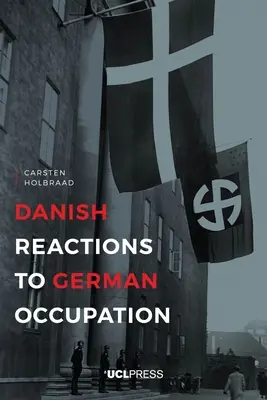 Duńskie reakcje na niemiecką okupację: Historia i historiografia - Danish Reactions to German Occupation: History and Historiography