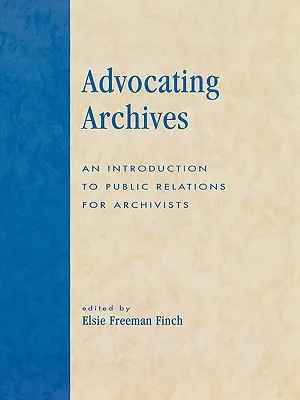 Wspieranie archiwów: Wprowadzenie do public relations dla archiwistów - Advocating Archives: An Introduction to Public Relations for Archivists