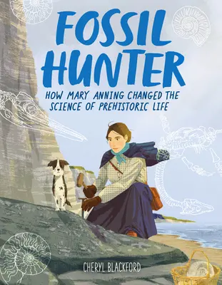 Fossil Hunter: Jak Mary Anning zmieniła naukę o prehistorycznym życiu - Fossil Hunter: How Mary Anning Changed the Science of Prehistoric Life