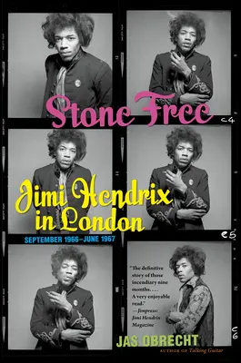 Stone Free: Jimi Hendrix w Londynie, wrzesień 1966 - czerwiec 1967 - Stone Free: Jimi Hendrix in London, September 1966-June 1967