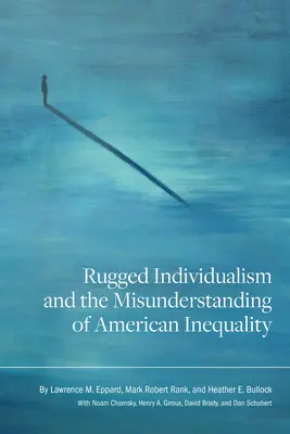 Surowy indywidualizm i niezrozumienie amerykańskiej nierówności - Rugged Individualism and the Misunderstanding of American Inequality