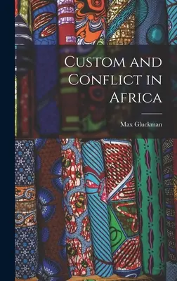 Zwyczaje i konflikty w Afryce - Custom and Conflict in Africa