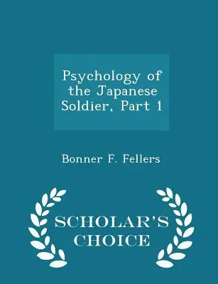 Psychologia japońskiego żołnierza, część 1 - Scholar's Choice Edition - Psychology of the Japanese Soldier, Part 1 - Scholar's Choice Edition