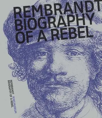 Rembrandt: biografia buntownika - Rembrandt: Biography of a Rebel