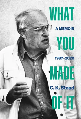 What You Made of It: Pamiętnik, 1987-2020 - What You Made of It: A Memoir, 1987-2020