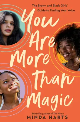 Jesteś czymś więcej niż magią: przewodnik dla czarnych i brązowych dziewcząt, jak odnaleźć swój głos - You Are More Than Magic: The Black and Brown Girls' Guide to Finding Your Voice