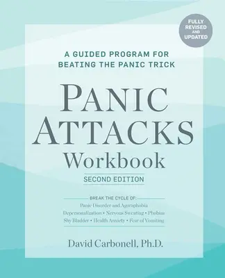 Zeszyt ćwiczeń na ataki paniki: Wydanie drugie: Panic Attacks Workbook: Second Edition: A Guided Program for Beating the Panic Trick: W pełni poprawiony i zaktualizowany - Panic Attacks Workbook: Second Edition: Panic Attacks Workbook: Second Edition: A Guided Program for Beating the Panic Trick: Fully Revised and Update