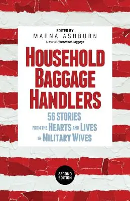 Domowi bagażowi: 56 historii z serc i życia żon wojskowych, - Household Baggage Handlers: 56 Stories from the Hearts and Lives of Military Wives,