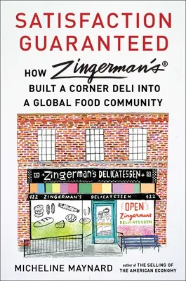 Satysfakcja gwarantowana: Jak Zingerman's przekształcił narożne delikatesy w globalną społeczność spożywczą - Satisfaction Guaranteed: How Zingerman's Built a Corner Deli Into a Global Food Community