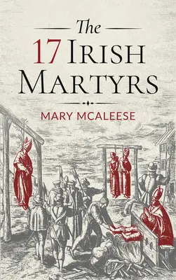 17 irlandzkich męczenników - The 17 Irish Martyrs