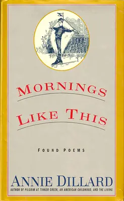 Takie poranki: Wiersze znalezione - Mornings Like This: Found Poems