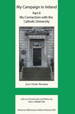 Moja kampania w Irlandii, tom II. Mój związek z Uniwersytetem Katolickim - My Campaign in Ireland Volume II. My Connection with the Catholic University