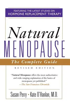 Naturalna menopauza: Kompletny przewodnik, wydanie poprawione - Natural Menopause: The Complete Guide, Revised Edition