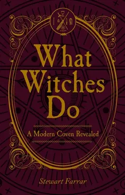 Co robią czarownice: Nowoczesny sabat ujawniony - What Witches Do: A Modern Coven Revealed