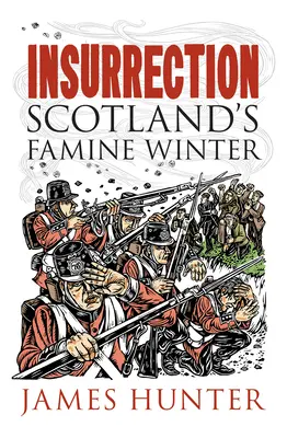 Powstanie: Szkocka zima głodu - Insurrection: Scotland's Famine Winter