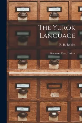 Język Yurok: Gramatyka, teksty, leksykon - The Yurok Language: Grammar, Texts, Lexicon