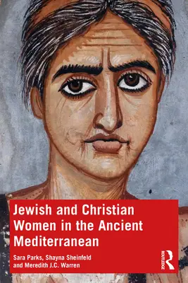 Żydowskie i chrześcijańskie kobiety w starożytnym regionie Morza Śródziemnego - Jewish and Christian Women in the Ancient Mediterranean