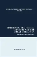 Rybacy, przemysł rybny i wielka wojna na morzu - zapomniana historia? - Fishermen, the Fishing Industry and the Great War at Sea - A Forgotten History?