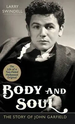 Ciało i dusza: historia Johna Garfielda - Body and Soul: The Story of John Garfield