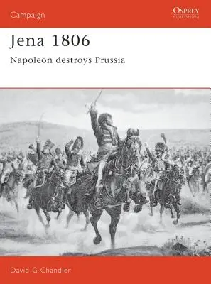 Jena 1806: Napoleon niszczy Prusy - Jena 1806: Napoleon Destroys Prussia