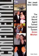 Poufne: Życie tajnego agenta, który stał się hollywoodzkim potentatem - Arnon Milchan - Confidential: The Life of Secret Agent Turned Hollywood Tycoon - Arnon Milchan