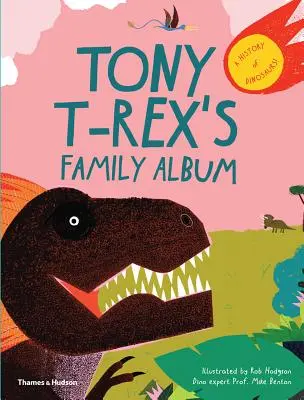 Album rodzinny Tony'ego T-Rexa: Historia dinozaurów - Tony T-Rex's Family Album: A History of Dinosaurs
