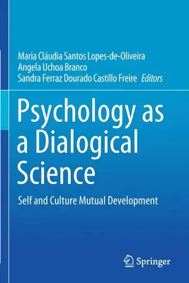 Psychologia jako nauka dialogiczna: Wzajemny rozwój jaźni i kultury - Psychology as a Dialogical Science: Self and Culture Mutual Development