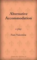 Alternatywne zakwaterowanie: Gra - Alternative Accommodation: A Play