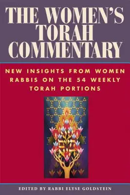 Kobiecy komentarz do Tory: Nowe spostrzeżenia kobiet rabinów na temat 54 cotygodniowych porcji Tory - The Women's Torah Commentary: New Insights from Women Rabbis on the 54 Weekly Torah Portions