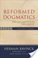 Dogmatyka reformowana: Grzech i zbawienie w Chrystusie - Reformed Dogmatics: Sin and Salvation in Christ