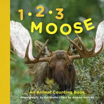 1, 2, 3 Łoś: Książka do liczenia zwierząt - 1, 2, 3 Moose: An Animal Counting Book