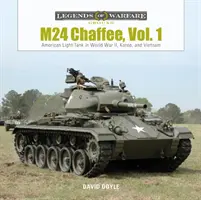 M24 Chaffee, Vol. 1: Amerykański czołg lekki w II wojnie światowej, Korei i Wietnamie - M24 Chaffee, Vol. 1: American Light Tank in World War II, Korea, and Vietnam