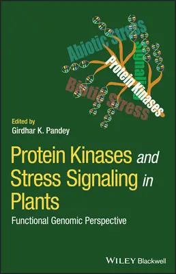 Kinazy białkowe i sygnalizacja stresu u roślin: Funkcjonalna perspektywa genomiczna - Protein Kinases and Stress Signaling in Plants: Functional Genomic Perspective