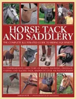 Sprzęt jeździecki: Kompletny ilustrowany przewodnik po sprzęcie jeździeckim - Horse Tack and Saddlery: The Complete Illustrated Guide to Riding Equipment