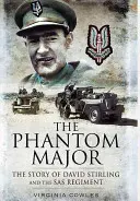 The Phantom Major: Historia Davida Stirlinga i pułku SAS - The Phantom Major: The Story of David Stirling and the SAS Regiment