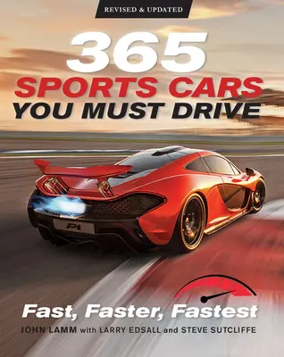 365 samochodów sportowych, którymi musisz jeździć: Szybko, szybciej, najszybciej - poprawione i zaktualizowane - 365 Sports Cars You Must Drive: Fast, Faster, Fastest - Revised and Updated